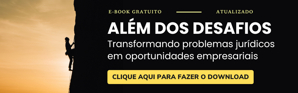 Banner do blog - ebook transformando desafios jurídicos em oportunidades empresariais